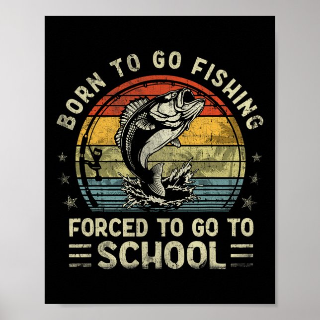 Poster Nascido para ir à pesca engraçado B Peixe Pescador (Frente)