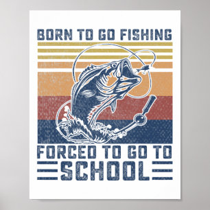 Poster Nascido para ir à pesca engraçado B Peixe Pescador