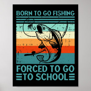 Poster Nascido Para Ir Pescar Escola Forçada
