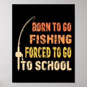 Poster Nascido Para Ir Pescar Roupas De Pescador Engraçad