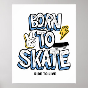 Poster Nascido para Patinar, Pedalar para Viver