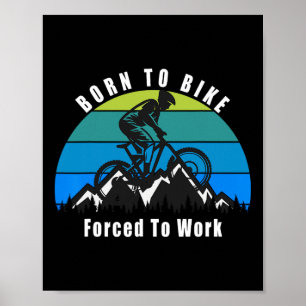 Poster Nascido Para Pedalar Mountain Bike Forçado a Traba