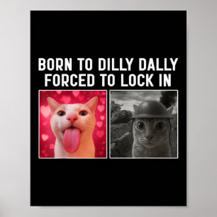 Poster Nascido Para Se Demorar Forçado A Se Trancar Gato 
