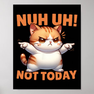Poster Negação De Gato Engraçado Não Hoje Recusa Resistir