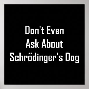 Poster Nem pergunte sobre o cachorro de Schrodinger