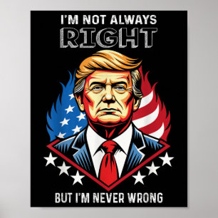 Poster Nem Sempre Estou Certo, Mas Nunca Estou Errado.