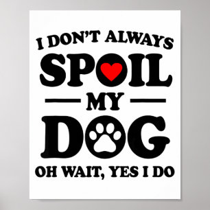 Poster Nem Sempre Faço Carinho no Meu Cachorro Oh Espere