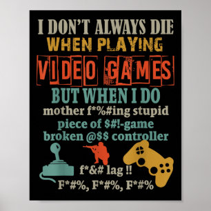 Poster Nem Sempre Morro Quando Estou Jogando Video Games