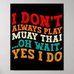 Poster Nem Sempre Pratico Muay Thai Oh Espere Sim Eu Prat