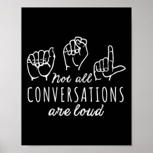 Poster Nem Todas As Conversações São Altas - Asl American