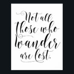 Pôster Nem Todos Aqueles Que Vagueiam São Negros Perdidos<br><div class="desc">Poster de citação moderna e caprichosa com caligrafia negra moderna. Este design está disponível em vários produtos e cores. "Nem todos aqueles que andam por aí estão perdidos."</div>