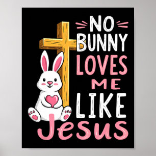 Poster Nenhum Coelhinho Me Ama Como Jesus Páscoa Cristão