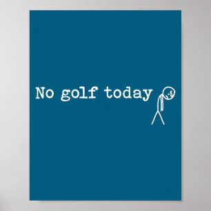 Poster Nenhum Golfe Hoje Piada de Golfe Homem-Palito Tris