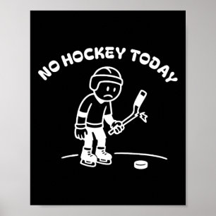 Poster Nenhum Hockey Hoje Engraçado Para Um Jogador De Hó