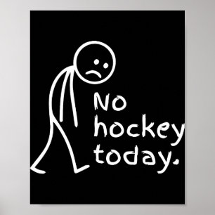 Poster Nenhum Hockey Hoje Figura Triste Engraçada Fã de H