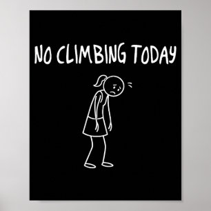 Poster Nenhuma Escalada Hoje Figura Triste Engraçada Pun