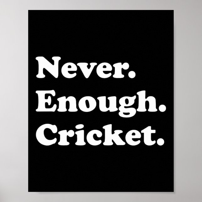 Poster Never Enough Cricket Funny Cricket  (Frente)