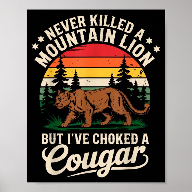 Poster Never Killed A Mountain Lion Funny Cougar Hunting  (Frente)
