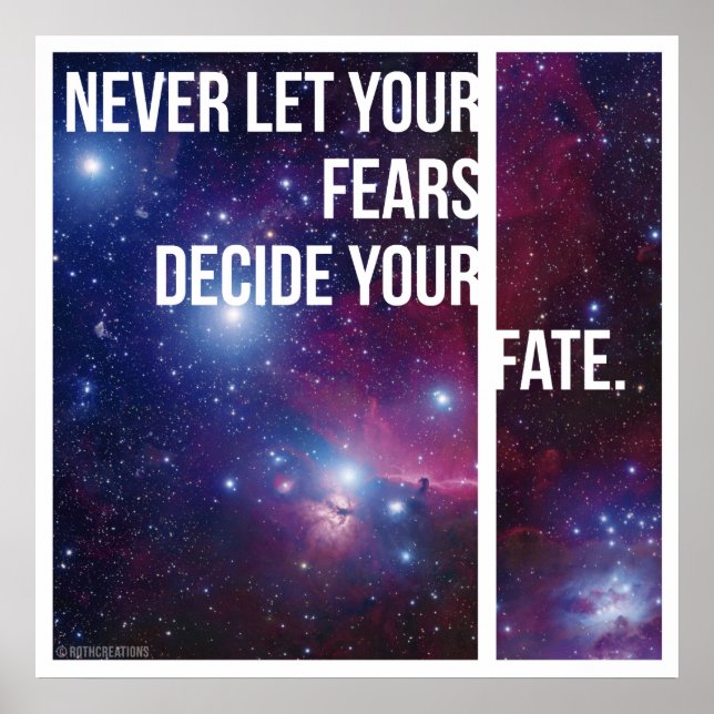 Poster Never Let Your Fears Decide Your Fate (Frente)