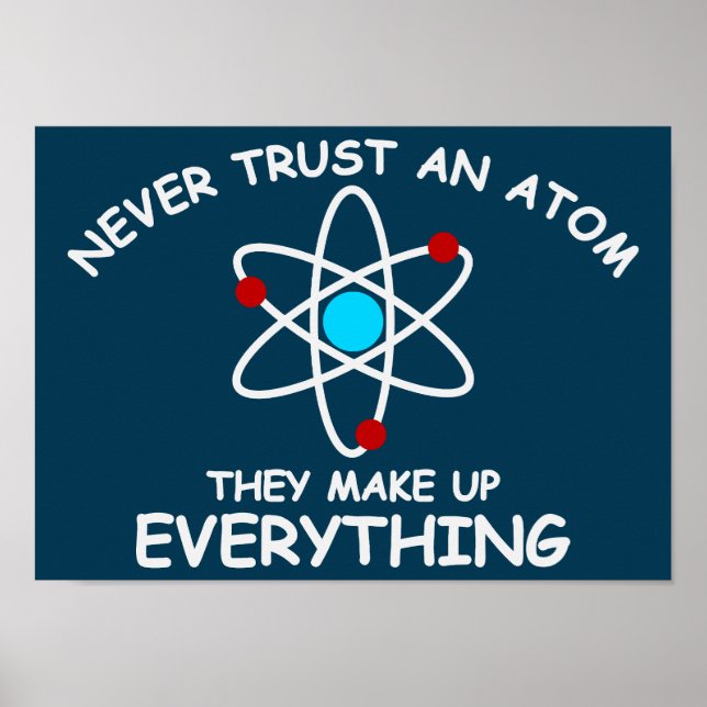 Poster Never trust an atom, they make up everything (Frente)
