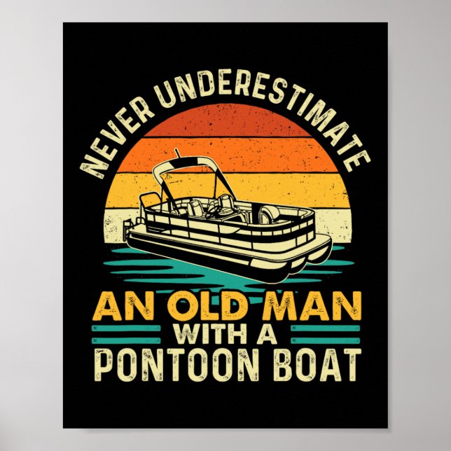 Poster Never Underestimate An Old Man With Pontoon Boat - (Frente)