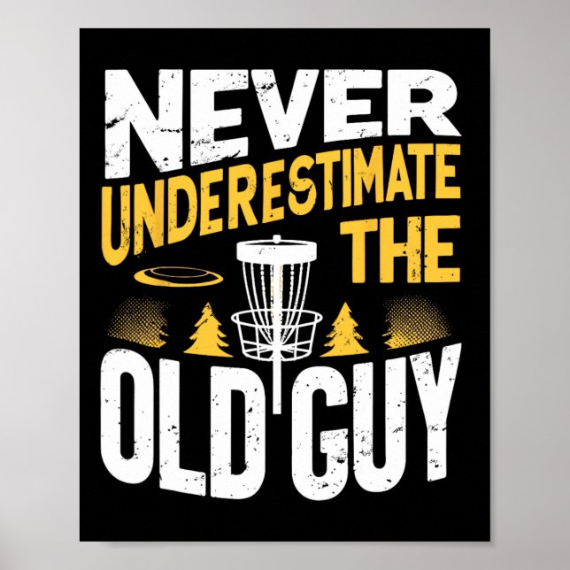 Poster Never Underestimate The Old Guy Funny Disc Golf Fr (Frente)