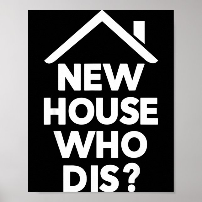Poster New House Who Dis Homeowner Buyer Funny Realtor Ag (Frente)
