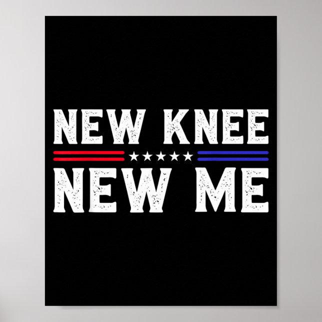 Poster New Knee New Me Funny Broken Knee Surgery Recovery (Frente)
