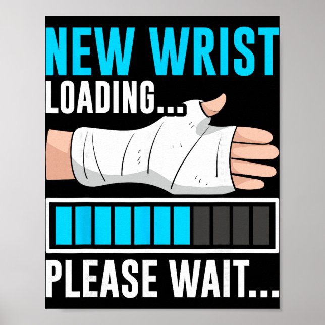 Poster New Wrist Loading... Please Wait... Broken Arm Cas (Frente)