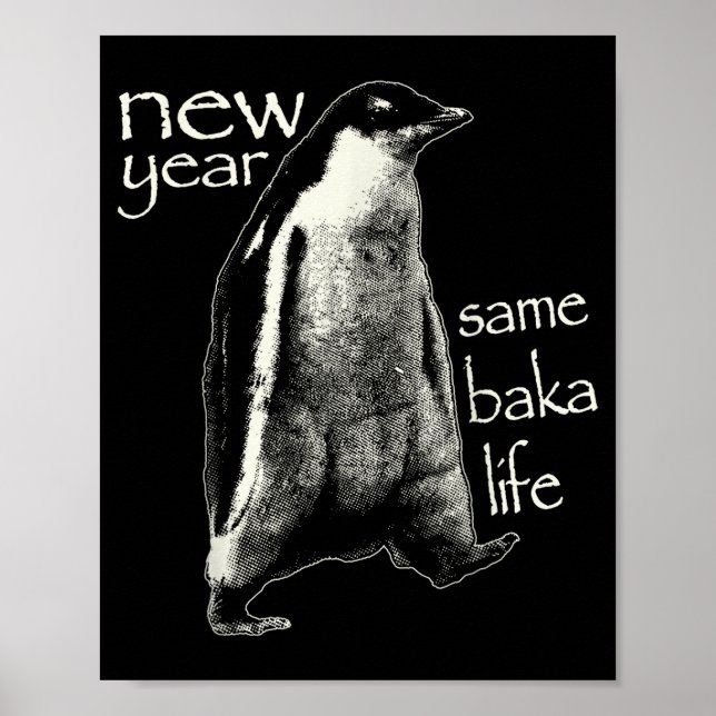 Poster New Year Same Baka Life Funny Penguin  (Frente)