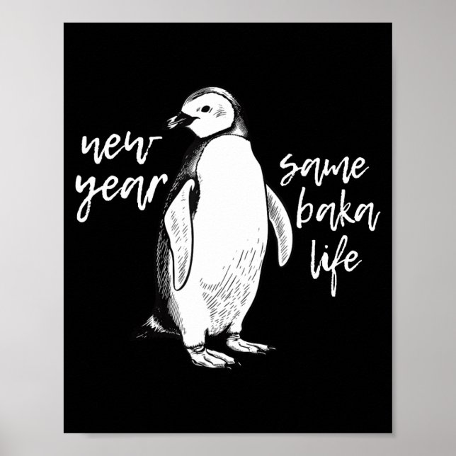 Poster New Year Same Baka Life Funny Penguin Joke  (Frente)