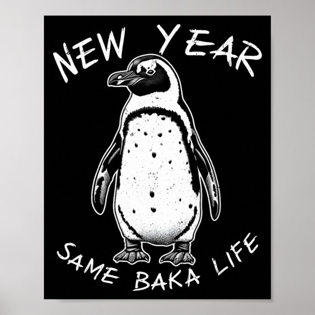 Poster New Year Same Baka Life Funny Penguin Meme  (Frente)