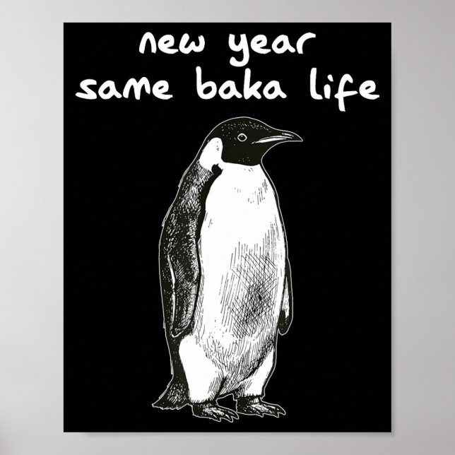Poster New Year Same Baka Life Humor Penguin Joke  (Frente)
