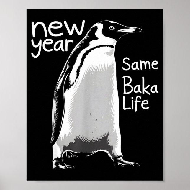 Poster New Year Same Baka Life Penguin Funny Joke Sarcast (Frente)
