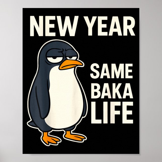 Poster New Year Same Baka Life Penguin Joke  (Frente)