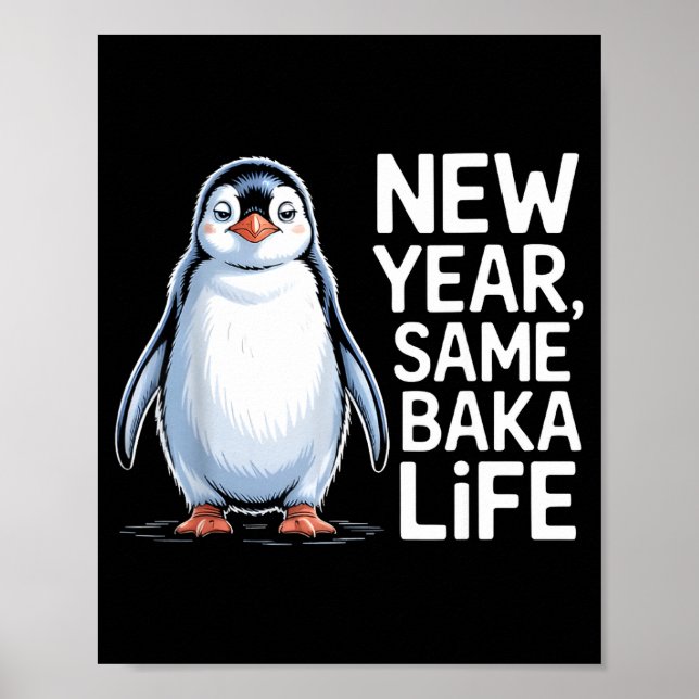 Poster New Year Same Baka Life Penguin Joke  (Frente)