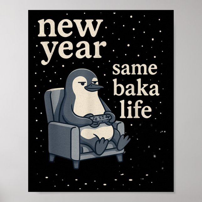 Poster New Year Same Baka Life Penguin Joke Gaming Video  (Frente)
