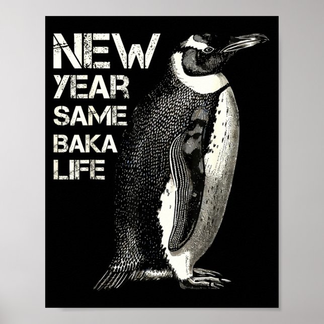 Poster New Year Same Baka Life Penguin Joke Sarcastic Mem (Frente)