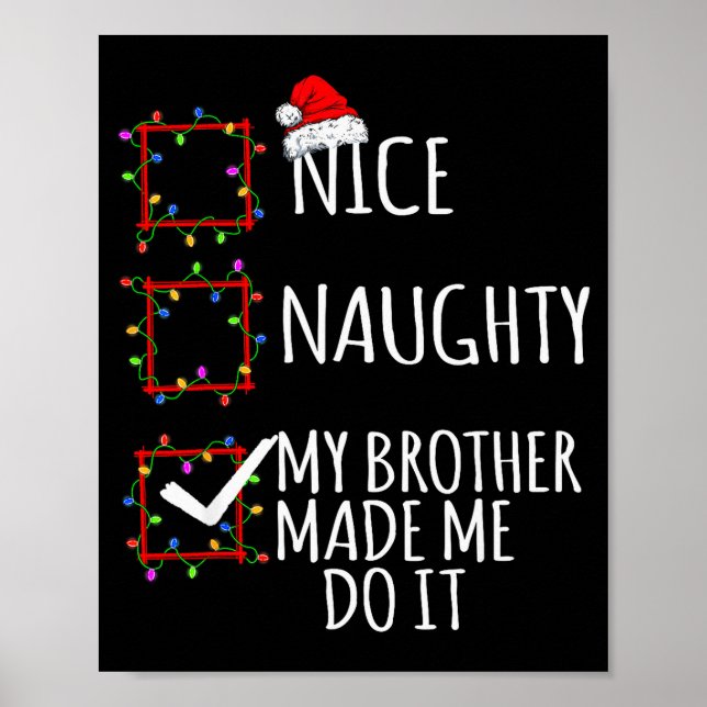 Poster Nice Naughty My Brother Made Me Do It Christmas Li (Frente)