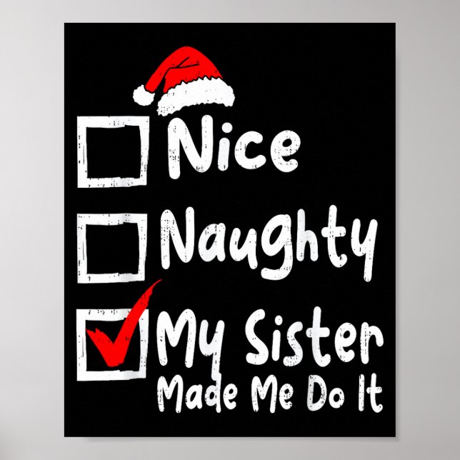 Poster Nice Naughty My Sister Made Me Do It Funny Christm (Frente)