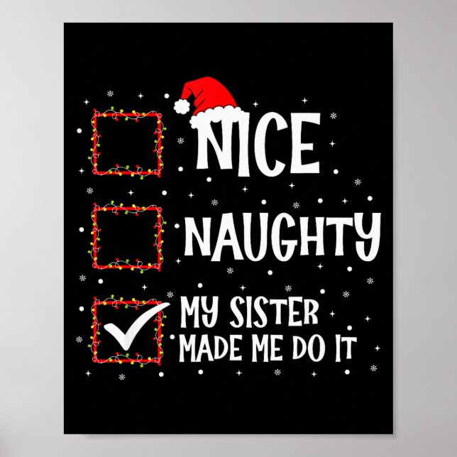 Poster Nice Naughty My Sister Made Me Do It Funny Christm (Frente)