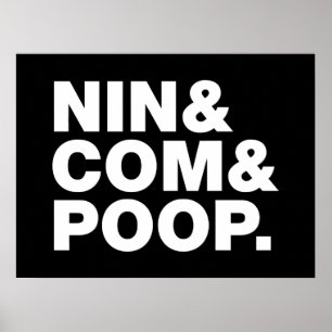 POSTER NIN & COM & POOP.