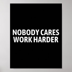 Poster Ninguém Se Importa Trabalhe Mais Camisa Motivacion
