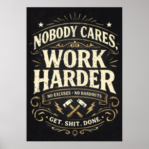 Poster Ninguém se Importa, Trabalhe Mais - Motivação para