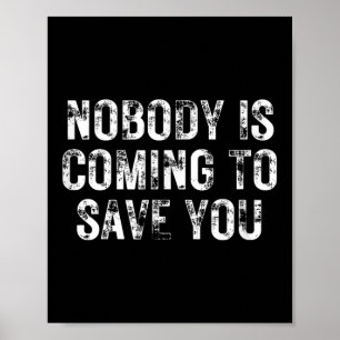 Poster Ninguém Vai Vir Salvar Você Motivacional Trabalhe