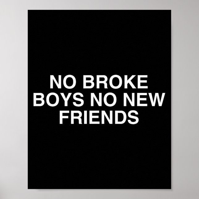 Poster No Broke Boys No New Friends Funny Techno Edm Fest (Frente)