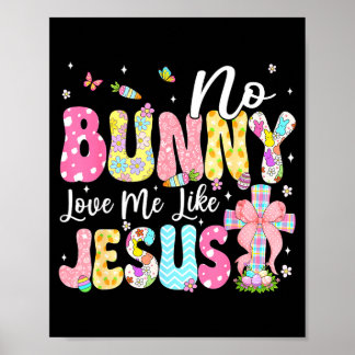 Poster No Bunny Loves Me Like Jesus Christian Easter Day 