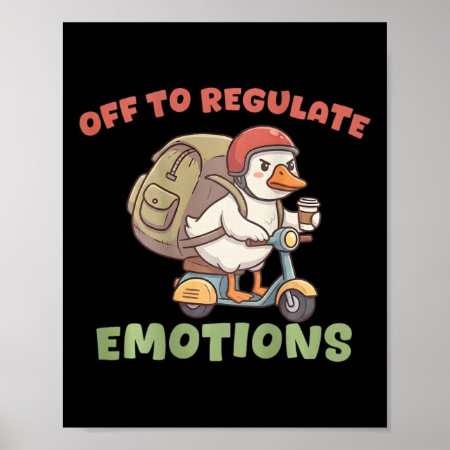 Poster (no Ck) Fora Para Regular Emoções Ganso Engraçado  (Frente)