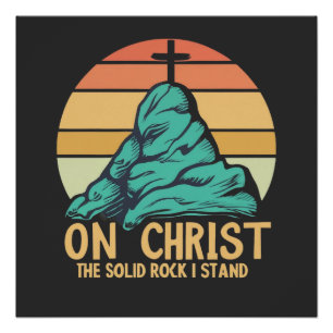 Pôster No Cristo, o Solid Rock I Stand