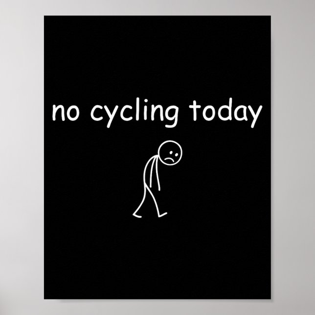 Poster No Cycling Today, Funny Sad Cyclist For Cycling Lo (Frente)